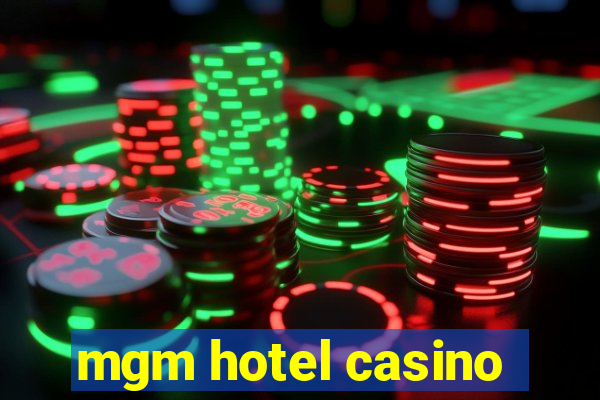 mgm hotel casino