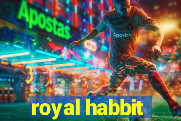 royal habbit