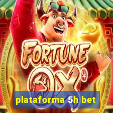 plataforma 5h bet