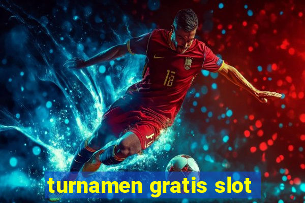 turnamen gratis slot