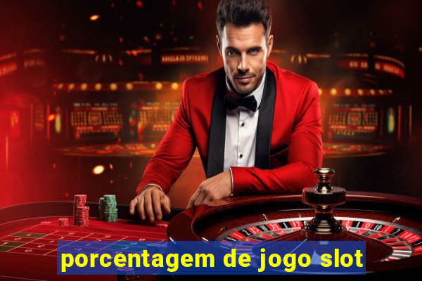 porcentagem de jogo slot