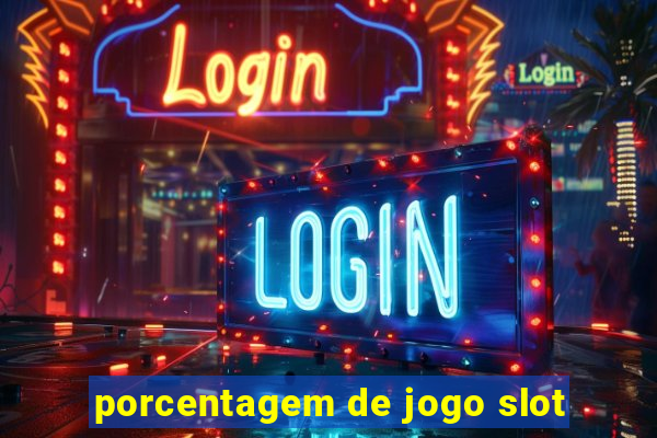 porcentagem de jogo slot