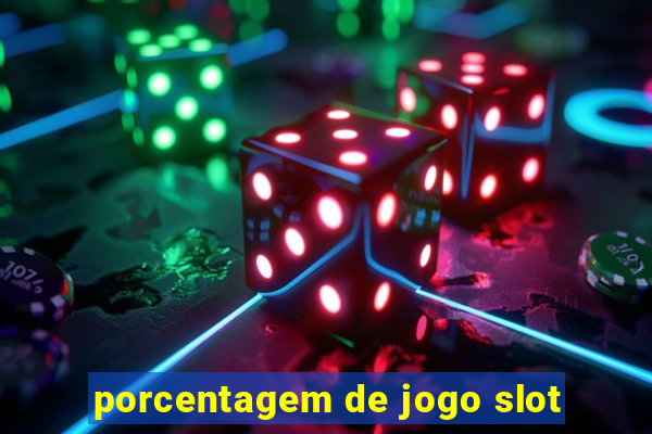 porcentagem de jogo slot