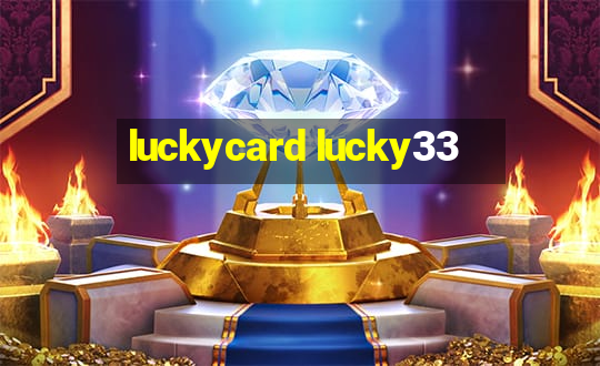 luckycard lucky33