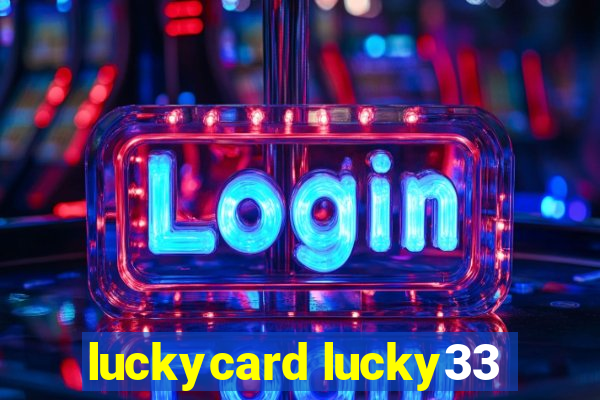 luckycard lucky33