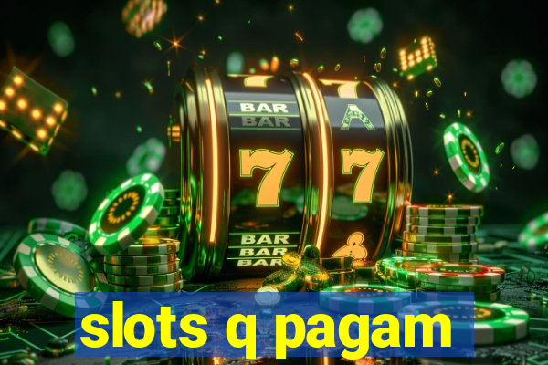 slots q pagam