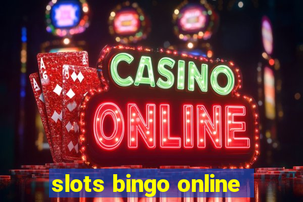 slots bingo online