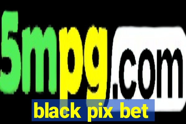 black pix bet