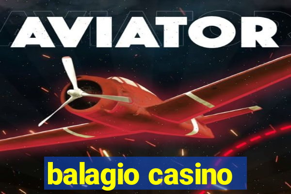 balagio casino