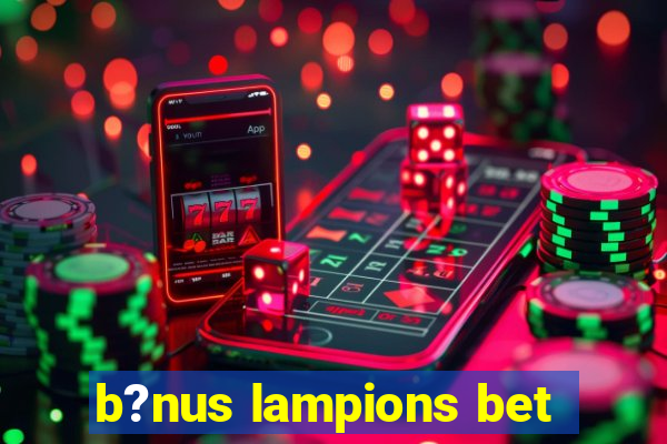 b?nus lampions bet