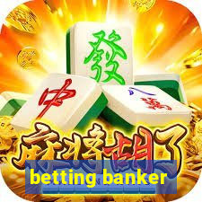 betting banker