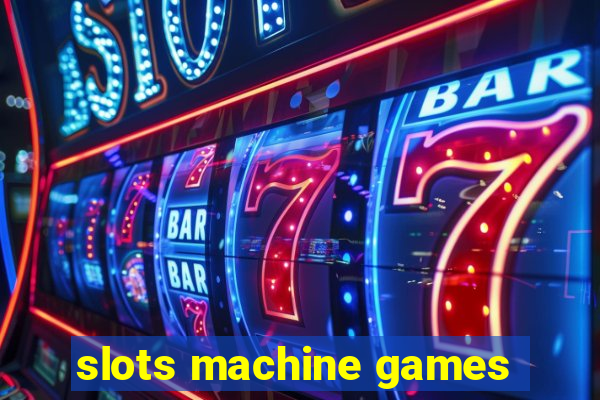 slots machine games