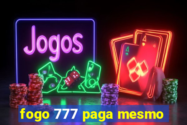 fogo 777 paga mesmo