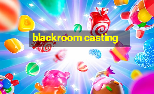 blackroom casting