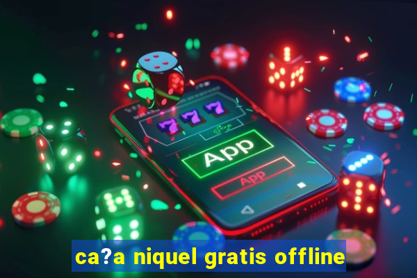 ca?a niquel gratis offline