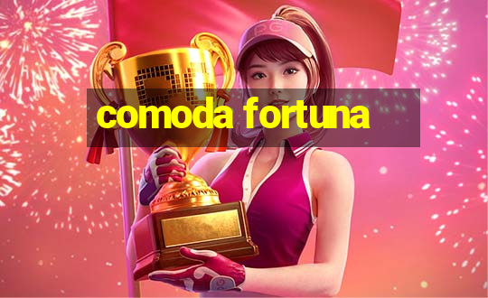 comoda fortuna