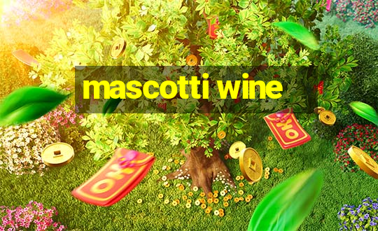 mascotti wine