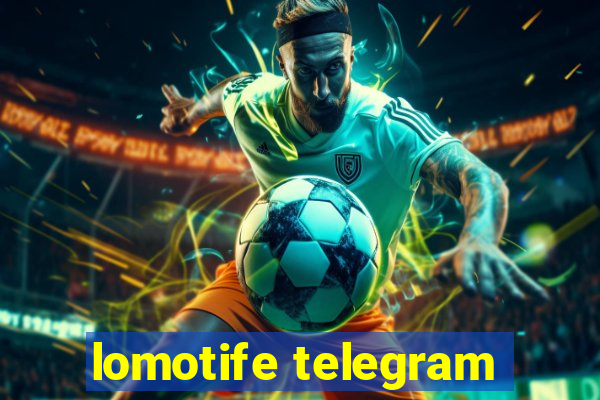 lomotife telegram