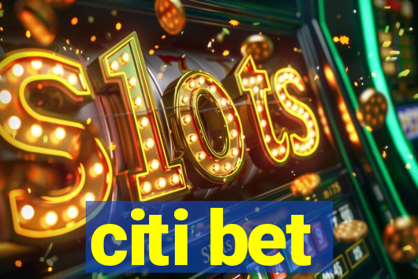 citi bet