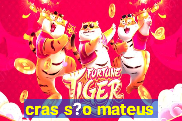 cras s?o mateus