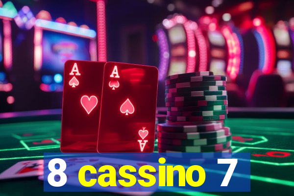 8 cassino 7