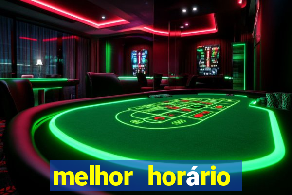 melhor horário para jogar fortune tiger de madrugada