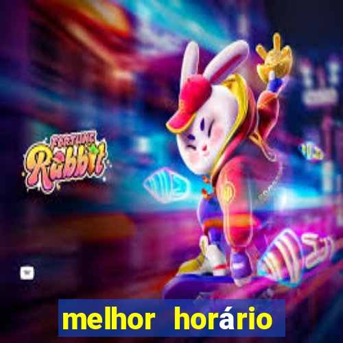 melhor horário para jogar fortune tiger de madrugada