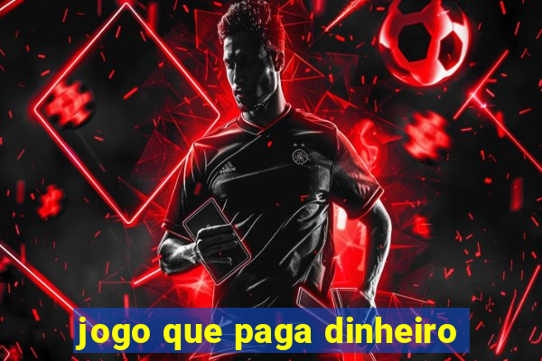 jogo que paga dinheiro