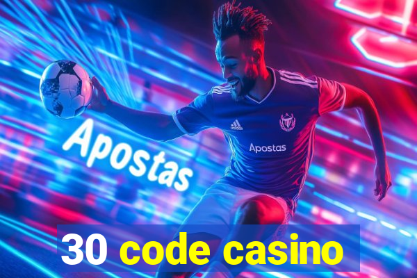 30 code casino