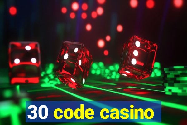 30 code casino