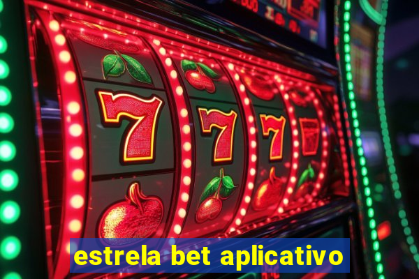 estrela bet aplicativo