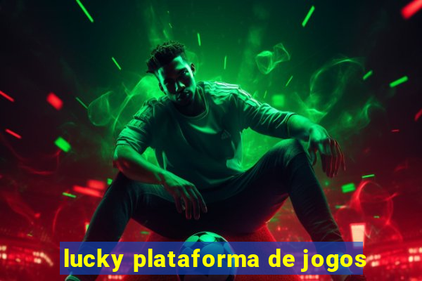 lucky plataforma de jogos