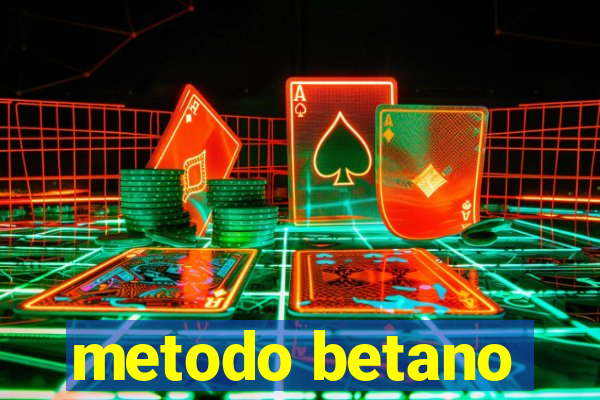 metodo betano