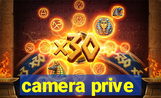 camera prive