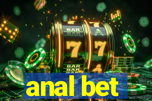 anal bet