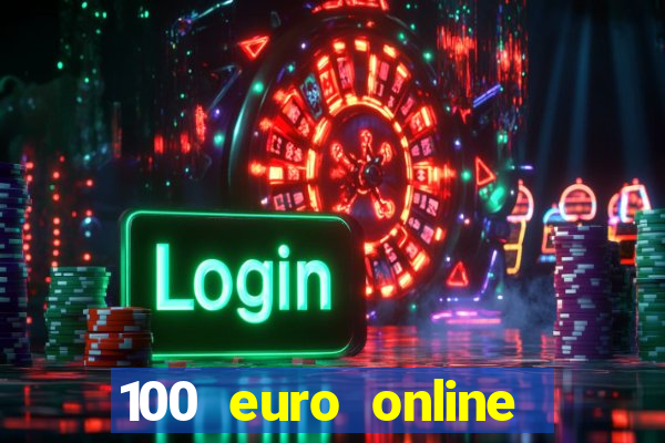 100 euro online casino bonus