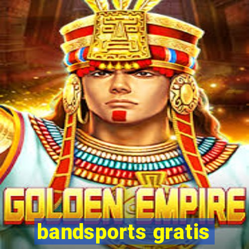 bandsports gratis