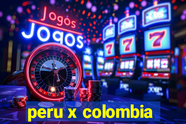 peru x colombia