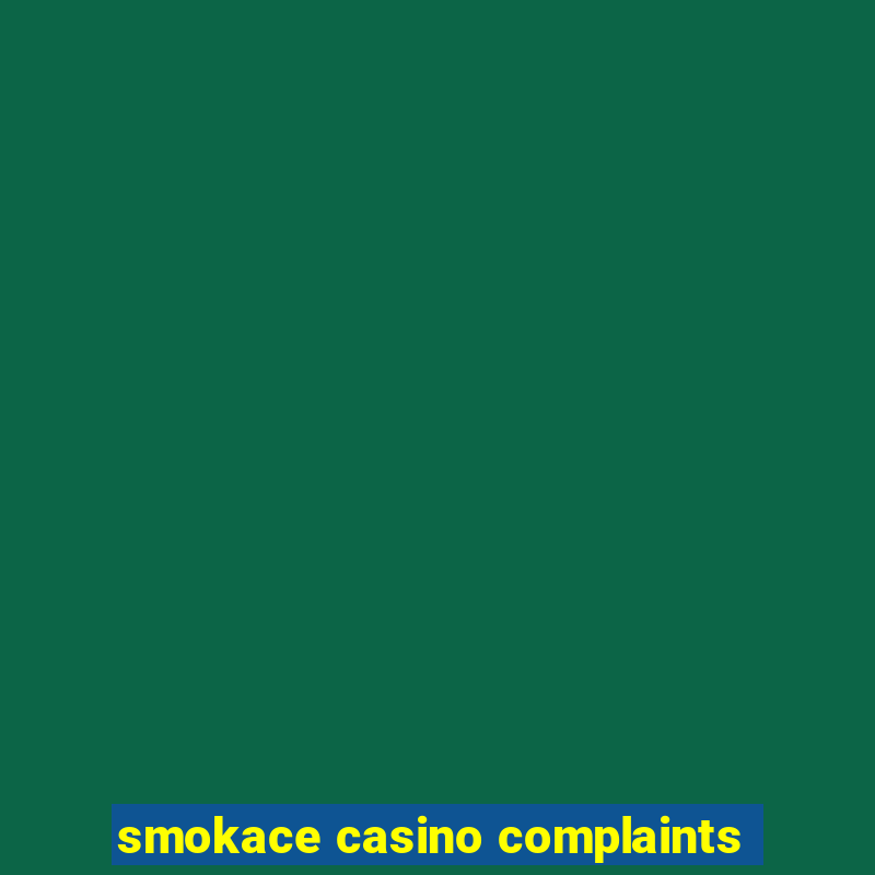 smokace casino complaints