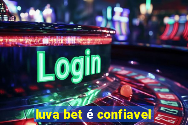 luva bet é confiavel