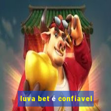 luva bet é confiavel