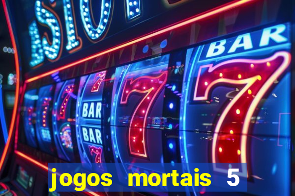 jogos mortais 5 assistir online