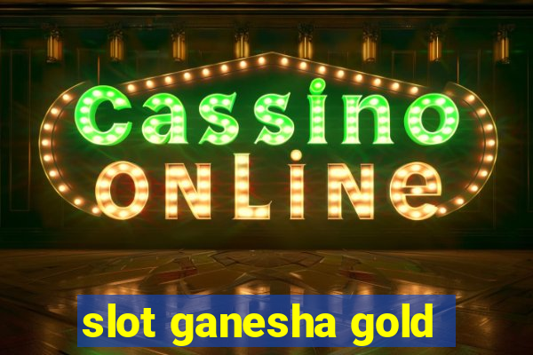 slot ganesha gold