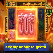 acompanhante greta