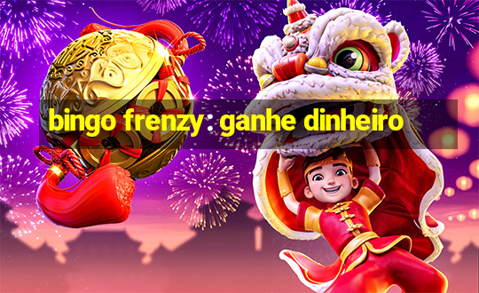 bingo frenzy: ganhe dinheiro