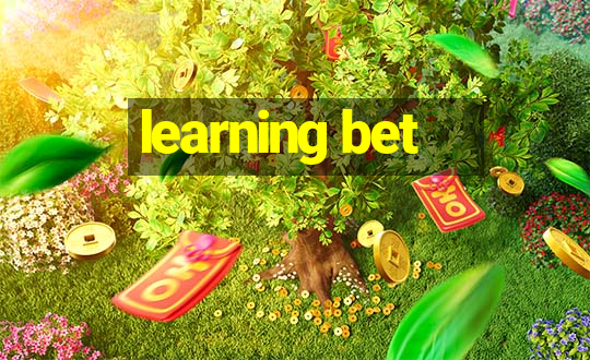 learning bet