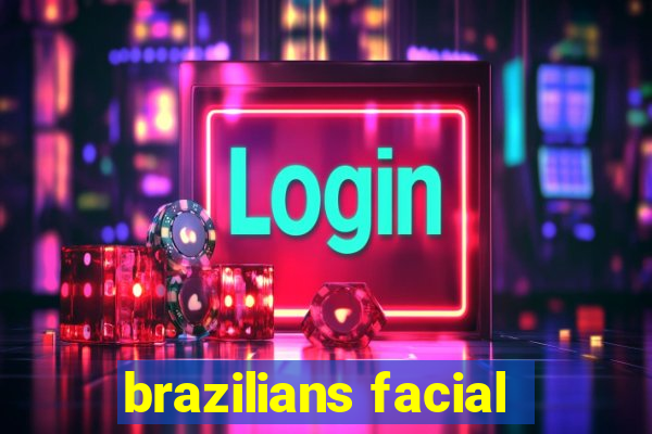 brazilians facial