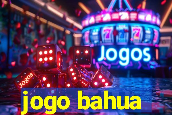 jogo bahua