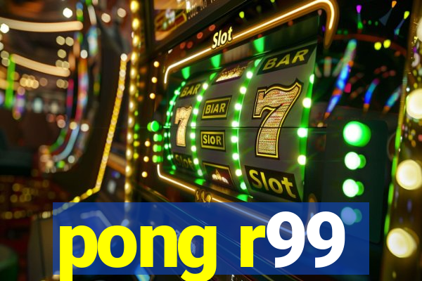 pong r99