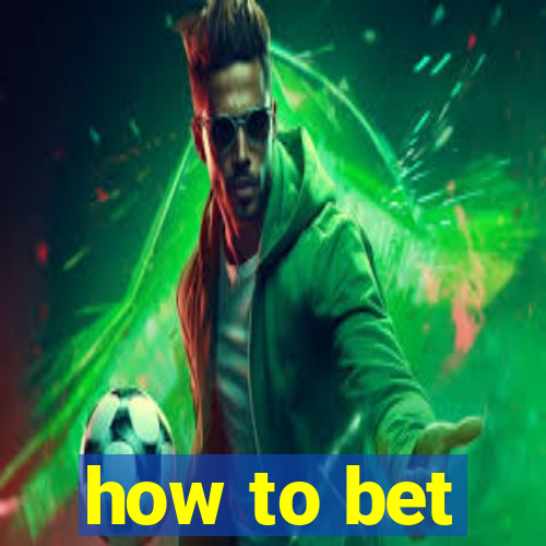 how to bet